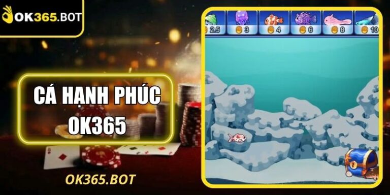 Cá Hạnh Phúc OK365 – Sinh Vật Đa Dạng, Thưởng Hấp Dẫn