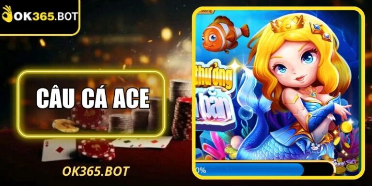 Câu Cá ACE – Trải Nghiệm Game Bắn Cá Cực Kỳ Hấp Dẫn