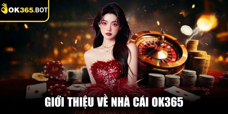 Giới thiệu về nhà cái Ok365