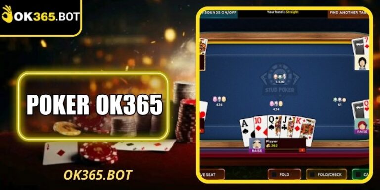 Poker OK365 - Game Bài Quốc Tế Đỉnh Cao Ai Cũng Mê
