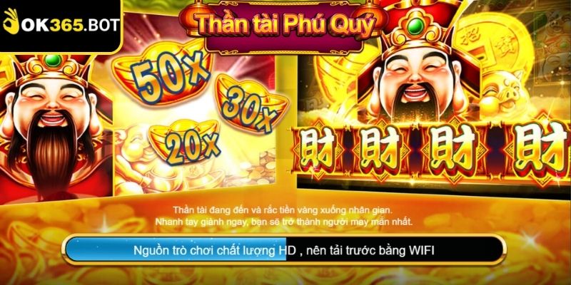 Khái quát nội dung nổi bật thần tài phú quý OK365 với chủ đề tài lộc hấp dẫn